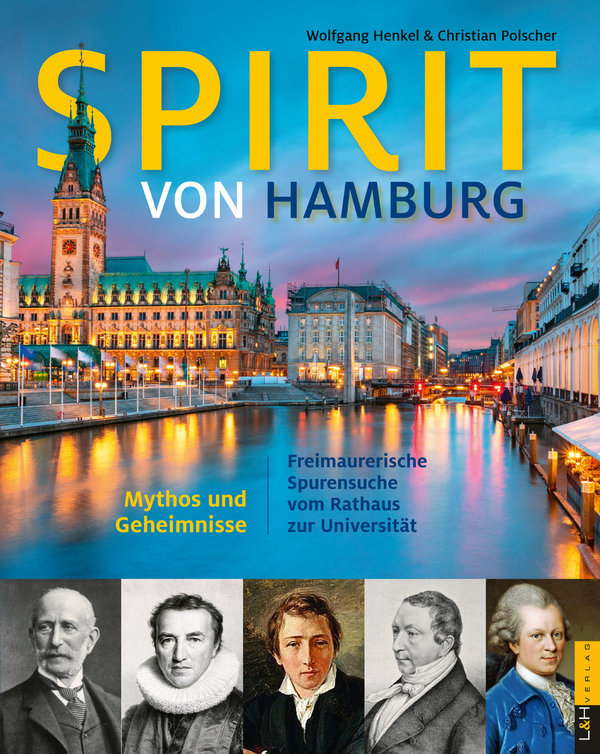 Spirit von Hamburg. Freimaurerische Spurensuche vom Rathaus zur Universität